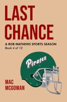Last Chance: A Rob Mathews Sports Season (The Rob Mathews Sports Series) 1962126137 Book Cover