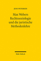 Max Webers Rechtssoziologie und Die Juristische Methodenlehre 3161591208 Book Cover
