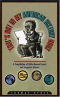 That's Not in My American History Book: A Compilation of Little Known Events and Forgotten Heroes 0965191184 Book Cover