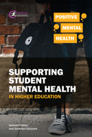 Supporting Student Mental Health in Higher Education 191250877X Book Cover