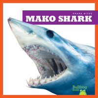 Mako Shark (Bullfrog Books: Shark Bites) 1641289651 Book Cover