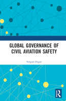 Global Governance of Civil Aviation Safety 103210113X Book Cover