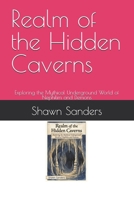 Realm of the Hidden Caverns: Exploring the Mythical Underground World of Nephilim and Demons B0HKM98FMV Book Cover