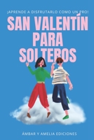 San Valentín para solteros: ¡Aprende a disfrutarlo como un pro! B0BV4N5R9H Book Cover