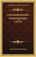 Literaturhistoriske Pennetegninger (1878) 1144176174 Book Cover