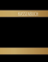 Kassenbuch: zum einfachen erfassen von Einnahmen und Ausgaben / Selbstständige / Kleinunternehmer / Privat  / Schwarz Gold (German Edition) 1674140096 Book Cover