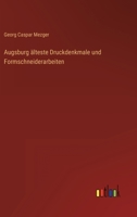 Augsburg älteste Druckdenkmale und Formschneiderarbeiten 3368489607 Book Cover