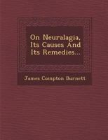 On Neuralgia: Its Causes and Cure 1022400924 Book Cover