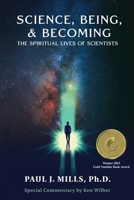 Science, Being, & Becoming: The Spiritual Lives of Scientists 195892105X Book Cover