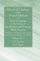 Historical Catalogue of the Printed Editions of Holy Scripture in the Library of the British and Foreign Bible Society, Volume II, 1: Polyglots and Languages Other Than English: Agawoio to Grebo 1666752223 Book Cover
