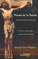 Poema de la Pasión de Nuestro Señor Jesucristo: Y el Verbo se hizo carne para morir por nosotros 3969420059 Book Cover