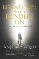 Living Life with Blinders On B0CC54V87K Book Cover