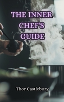 The Inner Chef's Guide B0CGGN8JXL Book Cover
