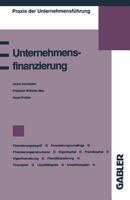 Unternehmensfinanzierung: Finanzierungsbegriff, Finanzierungsvorgange, Finanzierungsinstrumente, Eigenkapital, Fremdkapital, Eigenfinanzierung, Fremdfinanzierung, Finanzplan, Liquiditatsplan, Investit 3409139850 Book Cover