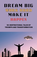 Dream big, Work Hard, Make it Happen B0FJC2T1GG Book Cover