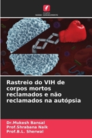 Rastreio do VIH de corpos mortos reclamados e não reclamados na autópsia 620570823X Book Cover