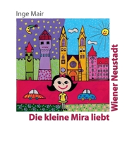 Die kleine Mira liebt Wiener Neustadt 3749787492 Book Cover