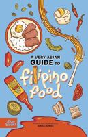 A Very Asian Guide to Filipino Food 1737240440 Book Cover
