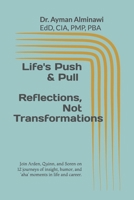 Life’s Push & Pull: Reflections, Not Transformations. (Dr. Ayman Alminawi Liflections) B0G3YCSTKV Book Cover