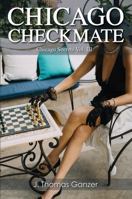 Chicago Checkmate: Chicago Secrets Vol. III 1612253873 Book Cover