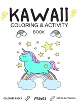 Kawaii Coloring And Activity Book: Gifts For Kids 4-8 - Includes 30 Pages Of Coloring Book Illustrations, Mazes, And Dot-To-Dot Puzzles B08HT9PYPK Book Cover