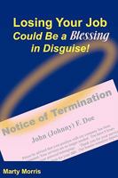 Losing Your Job Could Be A Blessing in Disguise 0979929776 Book Cover