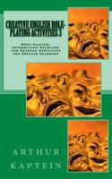 Creative English Role-playing Activities 3: Role-playing, Information Exchange and Reading Activities for the English Learner 1484890256 Book Cover