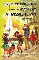 The Happy Hollisters and the Mystery at Missile Town (Happy Hollisters, #19) 1122270208 Book Cover