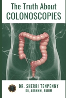 The Truth About Colonoscopies B0GVS913Q5 Book Cover