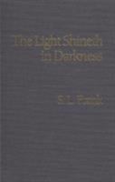 Light Shineth In Darkness: An Essay In Christian Ethics And Social Philosophy 0821409387 Book Cover