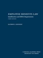 Employee Benefits Law: Qualification and ERISA Requirements 0820562475 Book Cover