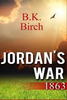 Jordan's War - 1863 1493599186 Book Cover