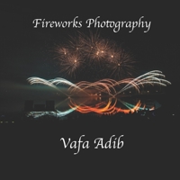 Fireworks Photography 1778280560 Book Cover