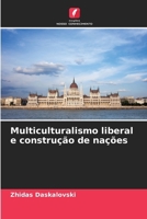 Multiculturalismo liberal e construção de nações (Portuguese Edition) 6208774950 Book Cover
