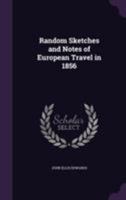 Random Sketches and Notes of European Travel in 1856 1241512655 Book Cover