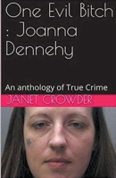 One Evil Bitch: Joanna Dennehy B0CW29PXT9 Book Cover