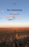 Der Jakobsweg: Tagebuch eines Pilgers (German Edition) 3819211969 Book Cover