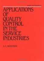 Applications of Quality Control to the Service Industry (Quality and Reliability Series, Vol 5) 0824774663 Book Cover