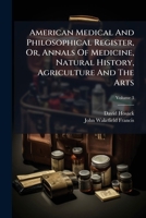 American Medical And Philosophical Register, Or, Annals Of Medicine, Natural History, Agriculture And The Arts, Volume 3 1176038559 Book Cover