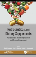 Nutraceuticals and Dietary Supplements: Applications in Health Improvement and Disease Management 1774638908 Book Cover