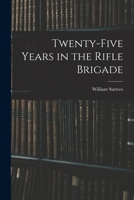 Twenty-five years in the Rifle Brigade 1853672300 Book Cover