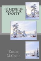 Le livre de monsieur Trotty 1534954309 Book Cover