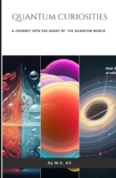 Quantum Curiosities: A Journey Into The Heart of the Quantum World (Wonders of Physics) B0DSC8F1DM Book Cover