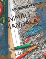 ANIMALI MANDALA (Italian Edition) B0F4MPRCQ7 Book Cover