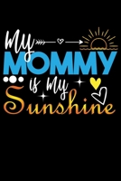 My Mommy Is My Sunshine: Write Down Everything You Need When You Are A Cute Mom Of A child. You Are Like Sunshine To Your Baby 1696187184 Book Cover