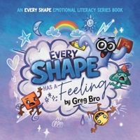 Every Shape Has a Feeling: A story about emotions (Every Shape Emotional Literacy Series) B0GT8WLTVH Book Cover