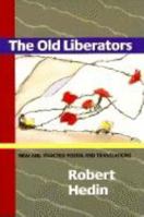 The Old Liberators: New and Selected Poems and Translations 0930100808 Book Cover