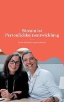 Bitcoin ist Persönlichkeitsentwicklung: Wie 21 Kapitel dein Denken, Fühlen und Handeln verändern (German Edition) 376931977X Book Cover