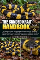 THE BANDED KRAIT HANDBOOK: A Complete Guide to Banded Krait Identification, Behavior, Habitat, Diet, Venom, Safety, Conservation, and Understanding ... Most Fascinating and Elusive Venomous Snakes B0HJR6GQTD Book Cover