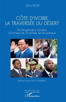 Côte d'Ivoire La traversée du désert: De Houphouët à Ouattara (Chronique de 35 années de vie politique) (Points de Vue) (French Edition) 2336533359 Book Cover